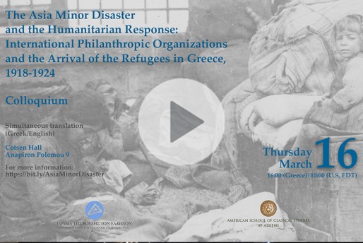The Asia Minor Disaster and the Humanitarian Response: International Philanthropic Organizations and the Arrival of the Refugees in Greece 1918-1924
