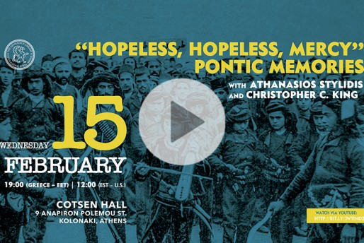“Hopeless, Hopeless, Mercy!”: Pontic Memories with Athanasios Stylidis and Christopher C. King