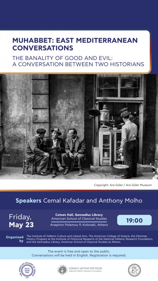 Muhabbet: East Mediterranean Conversations - The Banality of Good and Evil: a conversation between two historians